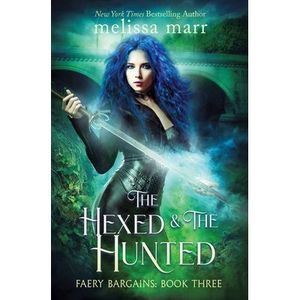 The Hexed & The Hunted -- Melissa Marr